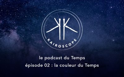 Le Podcast du Temps 02 : La Couleur du Temps