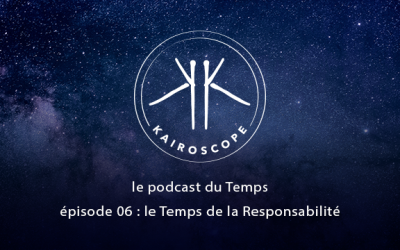 Le Podcast du Temps 06 : Le Temps de la Responsabilité